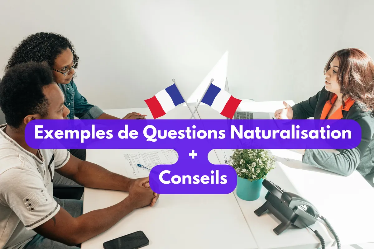 Entretien de Naturalisation 2026 : Exemples de Questions et Conseils pour Réussir